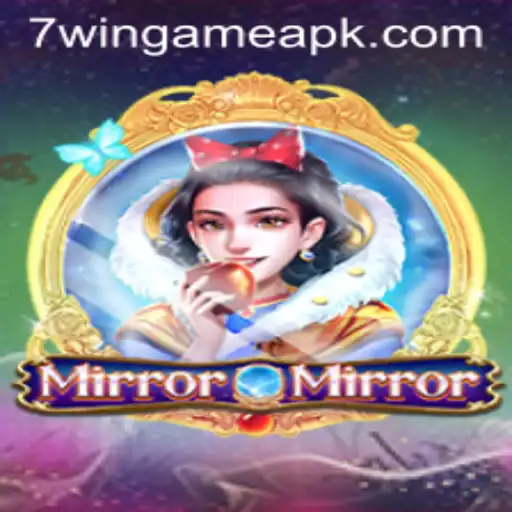MirrorMirror: A Deep Dive into the Enchanting World of 7WIN.GAME